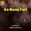 Shravan Bharadwaj - Ke Bunu Teri - Single